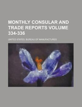 Paperback Monthly Consular and Trade Reports Volume 334-336 Book