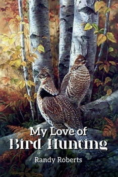 Paperback My Love of Bird Hunting Book