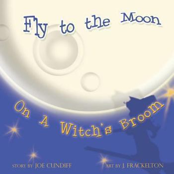 Paperback Fly to the Moon on a Witch's Broom Book