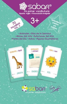 Volumen 2: Animales, Días, Meses, Estaciones, Partes del Día, Astros, Figuras Geométricas (SABAFI mi primer vocabulario): ¡Explora el fascinante mundo ... Palabras en cada volumen)) (Spanish Edition)