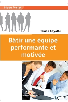 Paperback Bâtir une équipe performante et motivée [French] Book