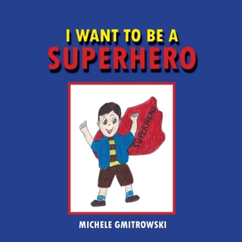 Paperback I Want to Be a Superhero [Large Print] Book