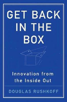 Hardcover Get Back in the Box: Innovation from the Inside Out Book
