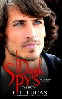 Dark Spy’s Mission (The Children Of The Gods Paranormal Romance Series) - Book #36 of the Children of the Gods