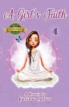 Paperback A Girl's Faith: A Memoir by Karina Calver Book