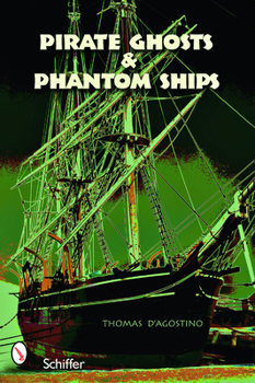 Paperback Pirate Ghosts and Phantom Ships: Haunts of New England's Shorelines Book