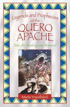 Paperback Legends and Prophecies of the Quero Apache: Tales for Healing and Renewal Book