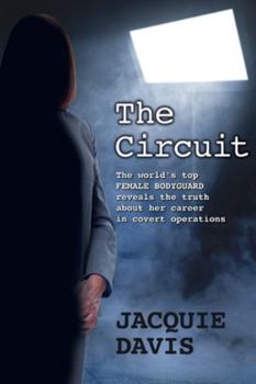 Paperback The Circuit: The world's top female bodyguard reveals the truth about her career in covert operations. Book