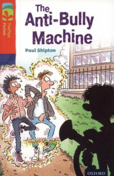 Paperback Oxford Reading Tree Treetops Fiction: Level 13 More Pack B: The Anti-Bully Machine Book
