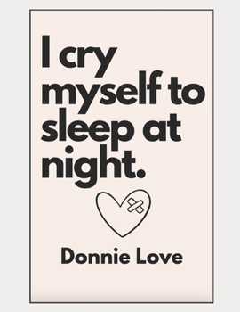Paperback I Cry Myself to Sleep At Night Book