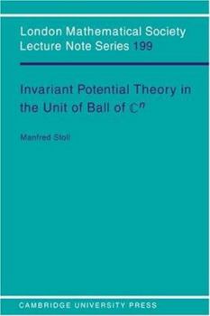 Invariant Potential Theory in the Unit Ball of Cn - Book #199 of the London Mathematical Society Lecture Note