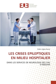 Paperback Les Crises Epileptiques En Milieu Hospitalier [French] Book