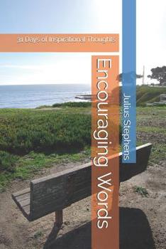 Paperback Encouraging Words: 31 Days of Inspirational Thoughts Book