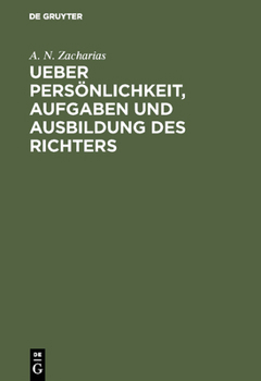Hardcover Ueber Persönlichkeit, Aufgaben und Ausbildung des Richters [German] Book
