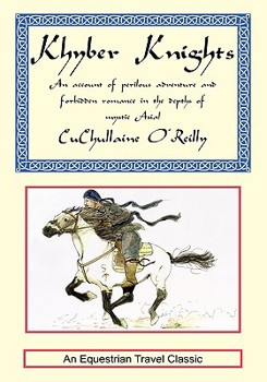 Hardcover Khyber Knights: An Account of Perilous Adventure and Forbidden Romance in the Depths of Mystic Asia Book