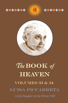 Paperback The Book of Heaven - Volumes 33 & 34: The Call of the Creature to the Order, the Place and the Purpose for Which He Was Created By God Book
