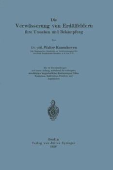 Paperback Die Verwässerung Von Erdölfeldern, Ihre Ursachen Und Bekämpfung [German] Book