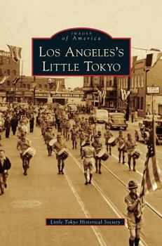 Los Angeles's Little Tokyo - Book  of the Images of America: California