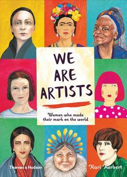 Hardcover We Are Artists: Women Who Made Their Mark on the World Book