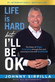 Paperback Life is Hard but I'll Be OK: The Power of Hope Emerging through Pain and Learning to Live with Gratitude Book