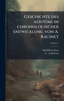 Geschichte des kostÃ1/4ms in chronologischer entwicklung von A. Racinet (German Edition)