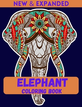 Paperback Elephant Coloring Book (New & Expanded): A very fun book with relaxing coloring pages for Girls Book