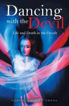 Paperback Dancing with the Devil: Life and Death in the Occult Book