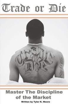 Hardcover Trade or Die: Master the Discipline of the Market Book