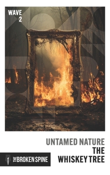 The Whiskey Tree: Untamed Nature (Wave 2)