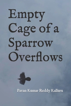 Paperback Empty Cage of a Sparrow Overflows Book