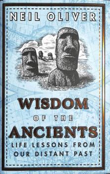 Hardcover Wisdom of the Ancients: Life lessons from our distant past Book