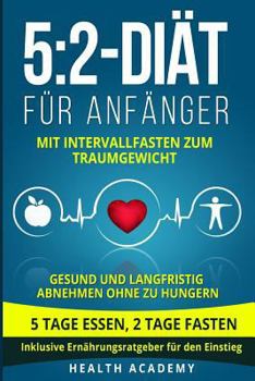 Paperback 5: 2-Diät Für Anfänger: Mit Intervallfasten Zum Traumgewicht. Gesund Und Langfristig Abnehmen Ohne Zu Hungern. 5 Tage Ess [German] Book