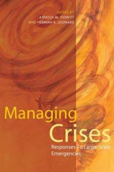 Paperback Managing Crises: Responses to Large-Scale Emergencies Book