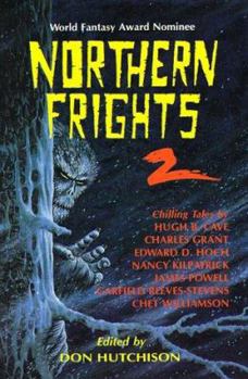 Paperback Northern Frights 2: Chilling Tales by Hugh B Cave, Charles Grant, Edward D Hoch, Nancy Kilpatrick, James Powell, Garfiel Book
