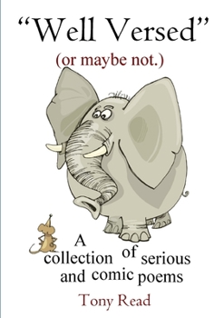 Paperback "Well Versed" (or maybe not.): A collection of serious and comic poems Book