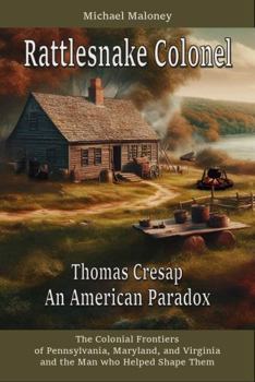 Hardcover Rattlesnake Colonel: Thomas Cresap, An American Paradox Book