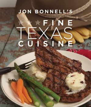 Hardcover Jon Bonnell's Fine Texas Cuisine Book