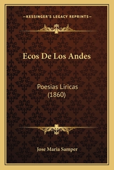 Paperback Ecos De Los Andes: Poesias Liricas (1860) [French] Book