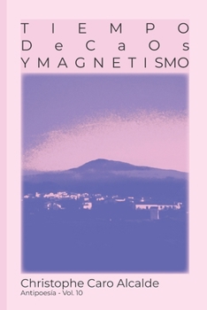 Paperback Tiempo de Caos. Y Magnetismo: ANTIPOESÍA. Vol 10 [Spanish] Book