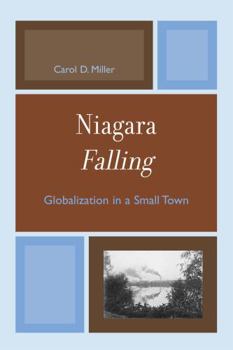 Hardcover Niagara Falling: Globalization in a Small Town Book