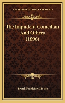 Hardcover The Impudent Comedian and Others (1896) Book