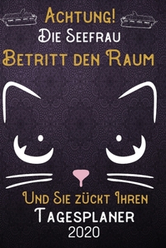 Achtung! Die Seefrau betritt den Raum und Sie zückt Ihren Tagesplaner 2020: DIN A5 Kalender / Terminplaner / Tageskalender 2020 12 Monate: Januar bis ... 2020 – Jeder Tag auf 1 Seite (German Edition)