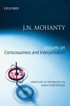 Hardcover Essays on Consciousness and Interpretation: Edited with an Introduction by Tara Chatterjee Book
