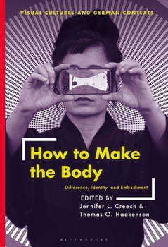 Paperback How to Make the Body: Difference, Identity, and Embodiment Book