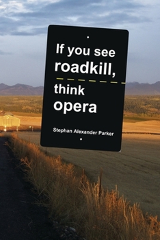 Paperback If you see roadkill, think opera Book