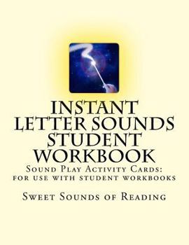 Instant Letter Sounds Student Workbook: Sound Play Activity Cards: For Use with Student Workbooks #1 - 50