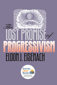 The Lost Promise of Progressivism - Book  of the American Political Thought