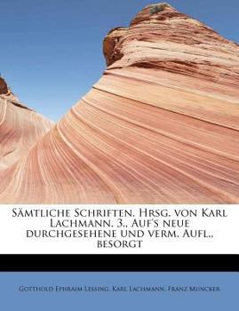 Paperback Samtliche Schriften. Hrsg. Von Karl Lachmann. 3., Auf's Neue Durchgesehene Und Verm. Aufl., Besorgt [German] Book