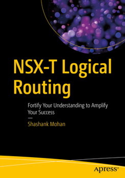 Paperback Nsx-T Logical Routing: Fortify Your Understanding to Amplify Your Success Book