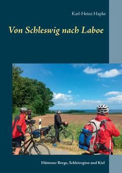 Paperback Von Schleswig nach Laboe: Hüttener Berge, Schleiregion und Kiel [German] Book